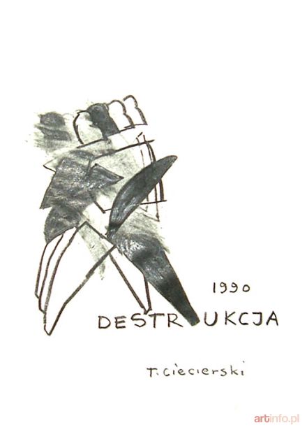 CIECIERSKI Tomasz | Destrukcja, 1990