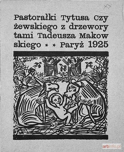 MAKOWSKI Tadeusz | Tytus Czyżewski - Pastorałki. Drzeworyty Tadeusza Makowskiego