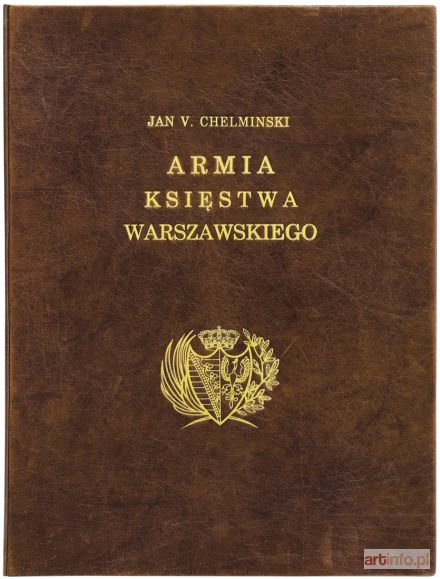 CHEŁMIŃSKI Jan | ARMIA KSIĘSTWA WARSZAWSKIEGO, Paryż 1913