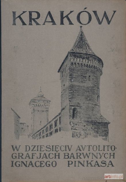 PINKAS Ignacy | Kraków w dziesięciu autolitografiach barwnych Ignacego Pinkasa, 1935