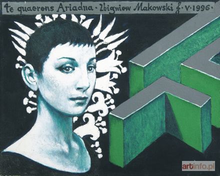 MAKOWSKI Zbigniew | TE QUAERENS ARIADNA, 1996