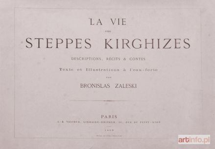 ZALESKI Bronisław | La Vie des steppes Kirghizes. Descriptions, récits & contes.